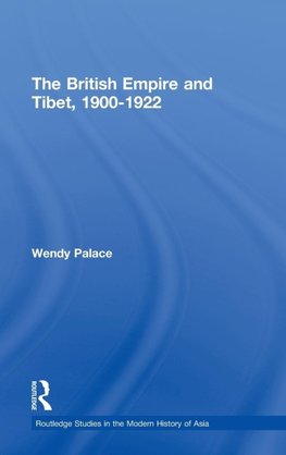 The British Empire and Tibet 1900-1922