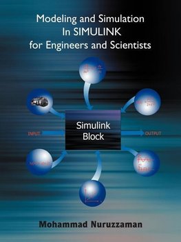 Modeling and Simulation in Simulink for Engineers and Scientists