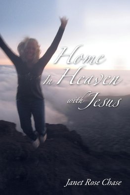The Home in Heaven with Jesus