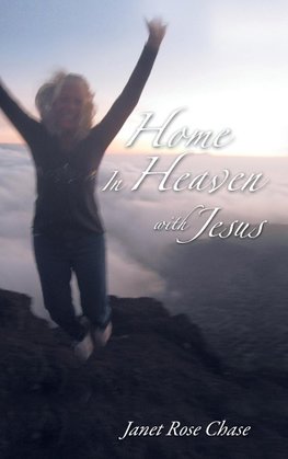 The Home in Heaven with Jesus