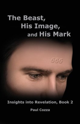 The Beast, His Image, and His Mark