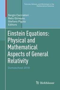 Einstein Equations: Physical and Mathematical Aspects of General Relativity