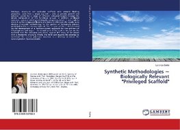 Synthetic Methodologies ~ Biologically Relevant "Privileged Scaffold"
