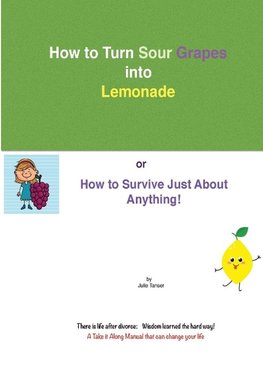 How To Turn Sour Grapes Into Lemonade