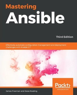 Mastering Ansible -Third Edition