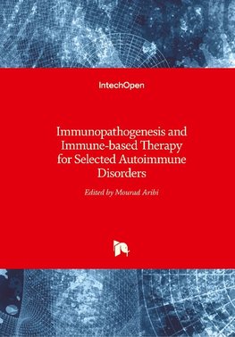 Immunopathogenesis and Immune-based Therapy for Selected Autoimmune Disorders