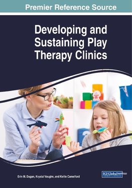 Developing and Sustaining Play Therapy Clinics