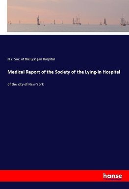 Medical Report of the Society of the Lying-in Hospital