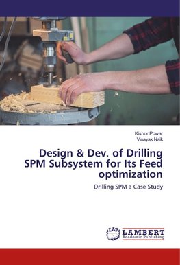 Design & Dev. of Drilling SPM Subsystem for Its Feed optimization