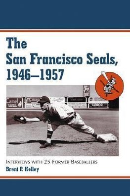 The San Francisco Seals, 1946-1957