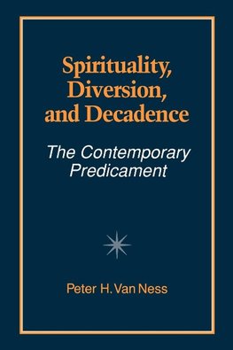 Spirituality, Diversion, and Decadence