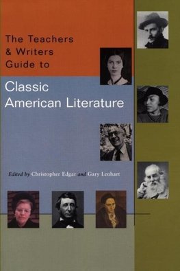 The Teachers & Writers Guide to Classic American Literature