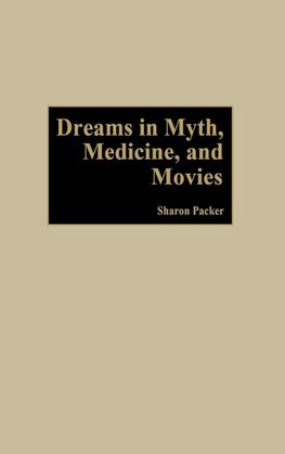 Dreams in Myth, Medicine, and Movies