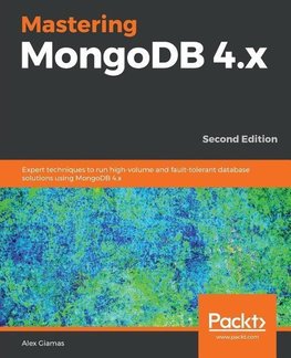 Mastering MongoDB 4.x - Second Edition