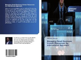 Managing Small Business Human Resources: An International Approach