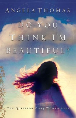 A Do You Think I'm Beautiful?