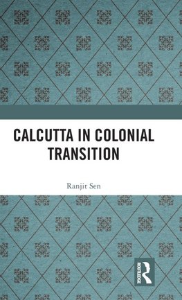 Calcutta in Colonial Transition