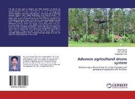Advance agricultural drone system
