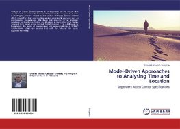 Model-Driven Approaches to Analysing Time and Location
