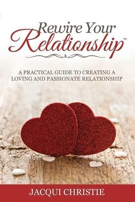 Rewire Your Relationship