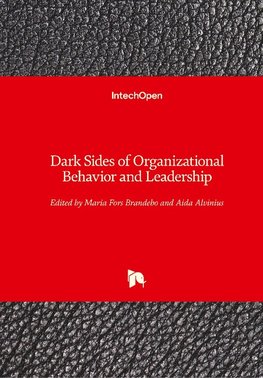 Dark Sides of Organizational Behavior and Leadership
