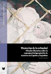 Memorias de la orfandad : miradas literarias sobre la expropiación/apropiación de menores en España y Argentina