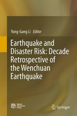 Earthquake and Disaster Risk: Decade Retrospective of the Wenchuan Earthquake