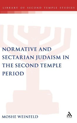Normative and Sectarian Judaism in the Second Temple Period