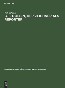 B. F. Dolbin, der Zeichner als Reporter
