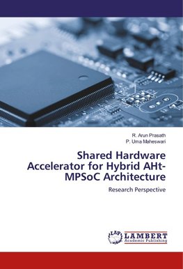 Shared Hardware Accelerator for Hybrid AHt-MPSoC Architecture