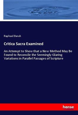Critica Sacra Examined