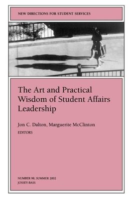 Dalton, J: Art and Practical Wisdom of Student Affairs Leade