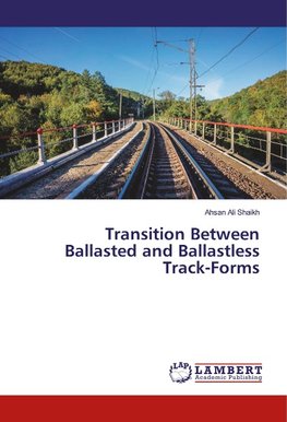 Transition Between Ballasted and Ballastless Track-Forms