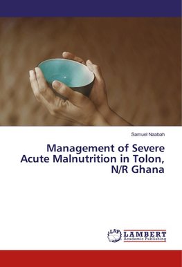 Management of Severe Acute Malnutrition in Tolon, N/R Ghana