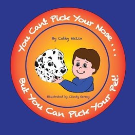You Can't Pick Your Nose...But You Can Pick Your Pet!