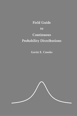 Field Guide to Continuous Probability Distributions