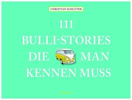 111 Bulli-Stories, die man kennen muss