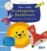 Spiel+Spaß für KiTa-Kinder: Mein erstes Kindergarten-Bastelbuch: Pappteller, Becher & Co.