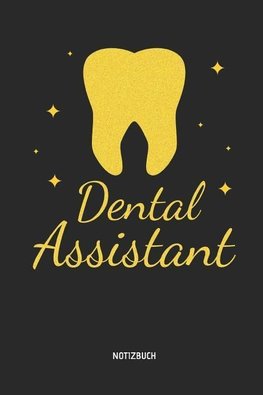 Dental Assistant - Notizbuch: Liniertes Zahnmedizinisches Notizbuch. Tolle Praxis & Patienten Geschenk Idee Für Zahnärzte, Zahnarzt Helferinnen, Zah