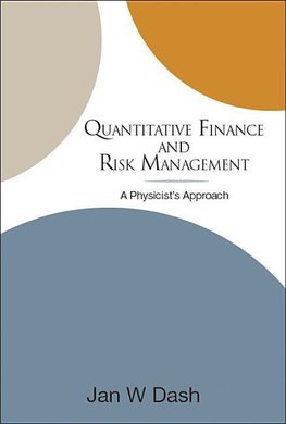 Quantitative Finance and Risk Management: A Physicist's Approach