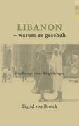 Libanon - warum es geschah
