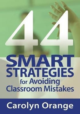 Orange, C: 44 Smart Strategies for Avoiding Classroom Mistak