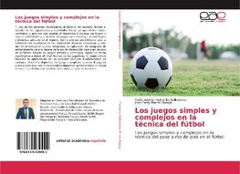 Los juegos simples y complejos en la técnica del fútbol