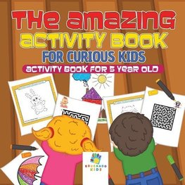 The Amazing Activity Book for Curious Kids | Activity Book for 5 Year Old