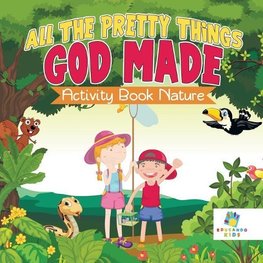 All The Pretty Things God Made | Activity Book Nature