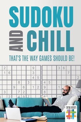 Sudoku and Chill - That's the Way Games Should Be!