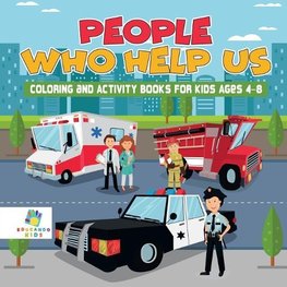 People Who Help Us | Coloring and Activity Books for Kids Ages 4-8