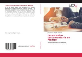 La sucesion testamentaria en Mexico
