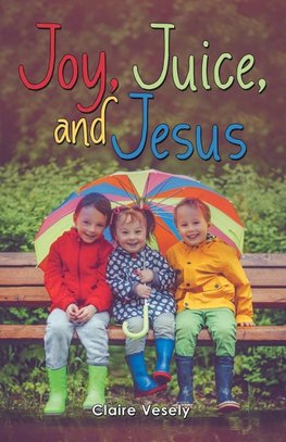 Joy, Juice, and Jesus
