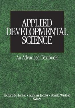 Applied Developmental ScienceAn Advanced Textbook